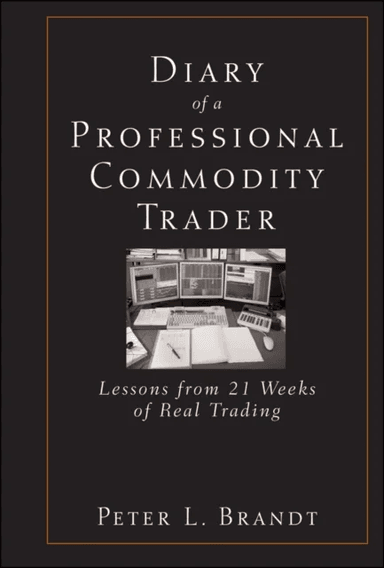 Diary of a Professional Commodity Trader av Peter L. Brandt