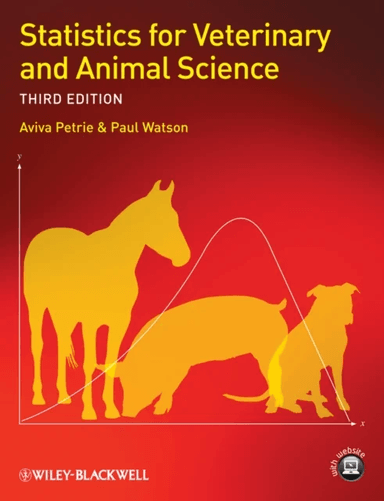 Statistics for Veterinary and Animal Science av Aviva (Eastman Dental Institute University of London) Petrie, Paul (Royal Veterinary College UK) Watso