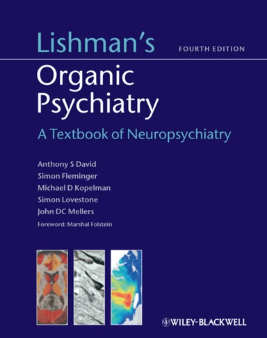 Lishman's Organic Psychiatry av Daniel (King's College Hospital London) David, Simon (The Maudsley Hospital) Fleminger, Michael (Kings Colle