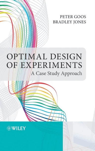 Optimal Design of Experiments av Peter (JMP Division of SAS USA) Goos, Bradley (University of Antwerp and Erasmus) Jones