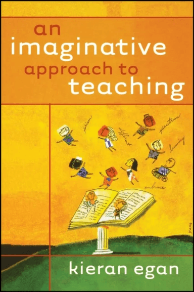 An Imaginative Approach to Teaching av Kieran (Simon Fraser University) Egan