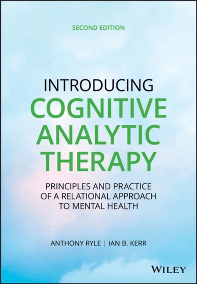 Introducing Cognitive Analytic Therapy av Anthony (St Thomas's Hospital London UK) Ryle, Ian B. (Community Health Sheffield NHS Trust Sheffield U