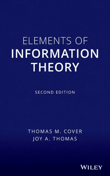 Elements of Information Theory av Thomas M. (Stanford University California) Cover, Joy A. (IBM T. J. Watson Research Center Yorktown Heights New York