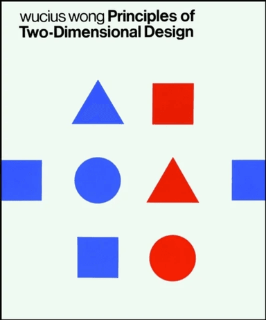 Principles of Two-Dimensional Design av Wucius Wong