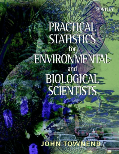 Practical Statistics for Environmental and Biological Scientists av John Townend