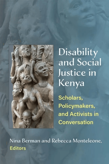 Disability and Social Justice in Kenya av Nina Berman, Rebecca Monteleone