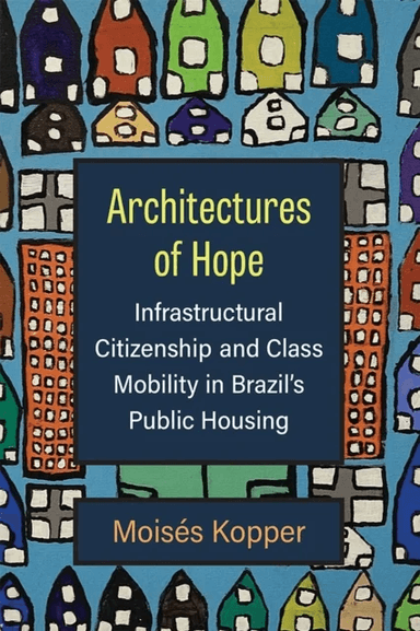 Architectures of Hope av Moises Kopper