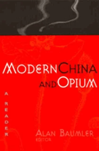 Modern China and Opium av Alan Baumler