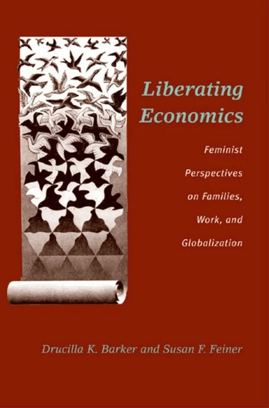 Liberating Economics av Drucilla Barker, Susan F. Feiner