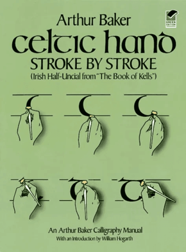Celtic Hand Stroke by Stroke (Irish Half-Uncial from "the Book of Kells") av Arthur Baker