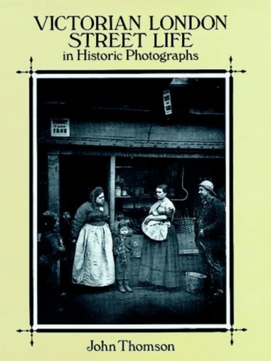 Victorian London Street Life in Historic Photographs av John Thomson