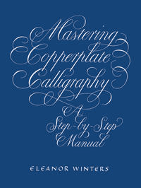 Mastering Copperplate Calligraphy av Eleanor Winters