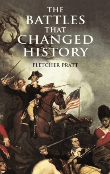 The Battles That Changed History av Fletcher Pratt
