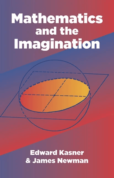 Mathematics and the Imagination av Edward Kasner, Stanislaw M. Ulam