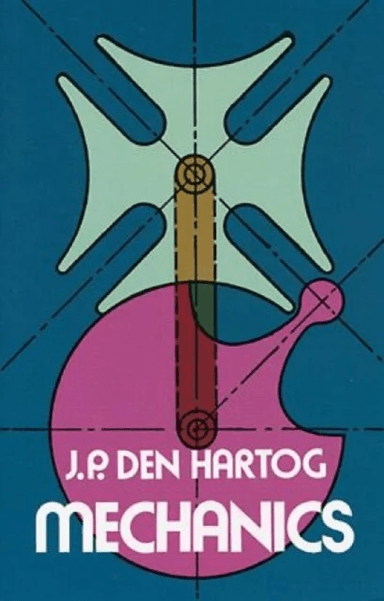 Mechanics av J. P. Den Hartog