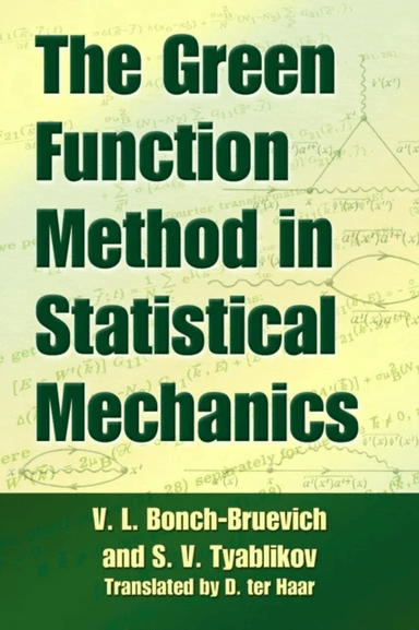 The Green Function Method in Statistical Mechanics av V.L. Bonch-Bruevich