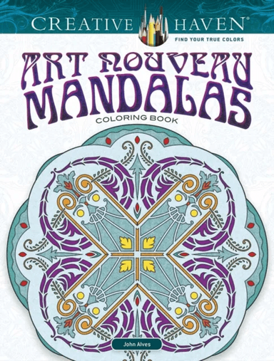 Creative Haven Art Nouveau Mandalas Coloring Book av John Alves