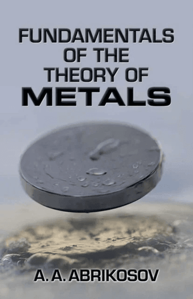 Fundamentals of the Theory of Metals av A. A. Abrikosov