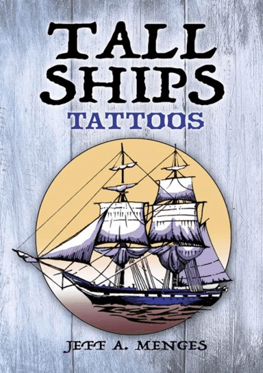 Tall Ships Tattoos av Jeff Menges