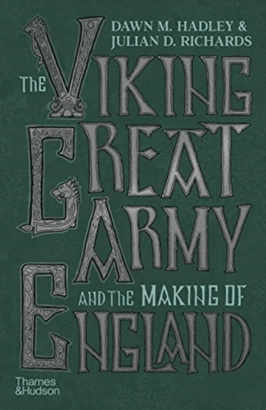 The Viking Great Army and the Making of England av Dawn &amp; Richards Julian Hadley