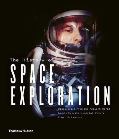 The History of Space Exploration av Roger D. Launius