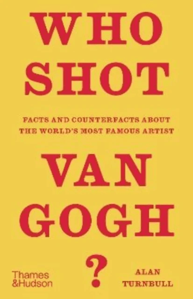 Who Shot Van Gogh? av Alan Turnbull
