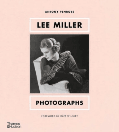 Lee Miller: Photographs av Antony Penrose