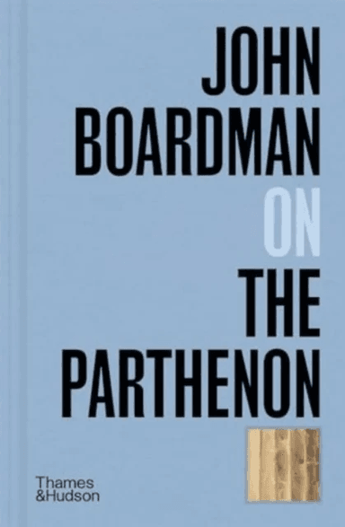 John Boardman on the Parthenon av John Boardman