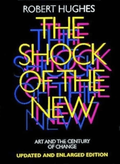 The Shock of the New av Robert Hughes