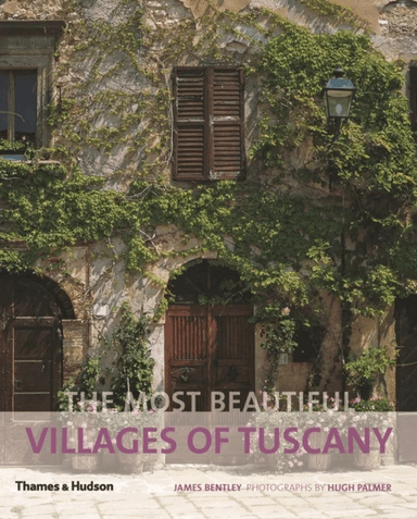 The Most Beautiful Villages of Tuscany av James Bentley