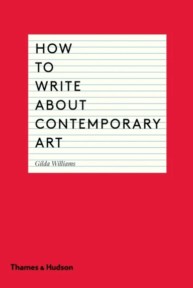 How to Write About Contemporary Art av Gilda Williams