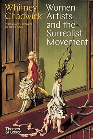 Women Artists and the Surrealist Movement av Whitney Chadwick