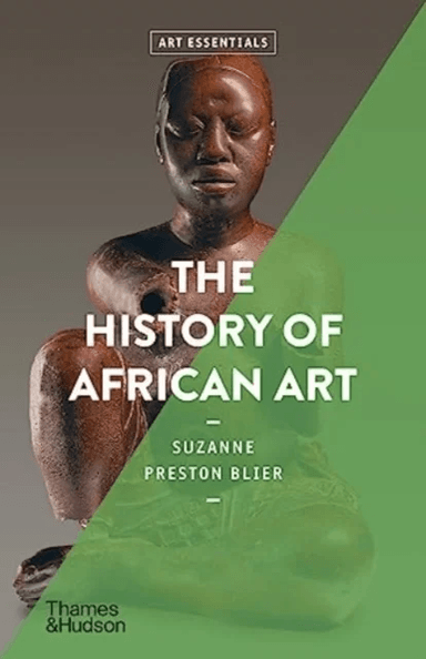 The History of African Art av Suzanne Preston Blier