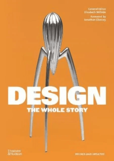 Design: The Whole Story av Elizabeth Wilhide