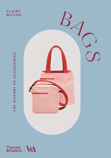 Bags (Victoria and Albert Museum) av Claire Wilcox