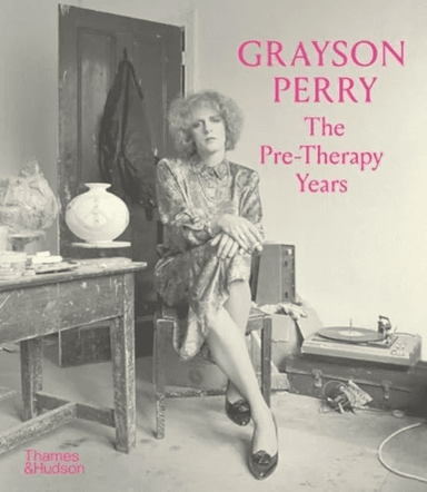 Grayson Perry: The Pre-Therapy Years av The Holburne Museum