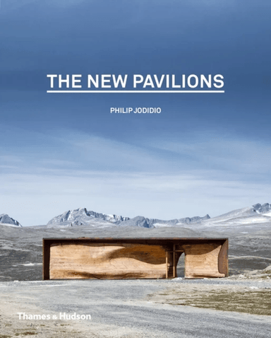 The New Pavilions av Philip Jodidio
