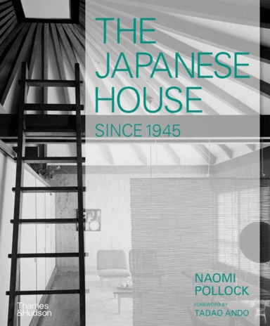 The Japanese House Since 1945 av Naomi Pollock