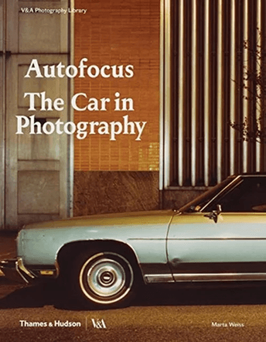 Autofocus: The Car in Photography av Marta Weiss
