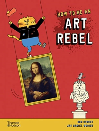 How to be an Art Rebel av Ben Street