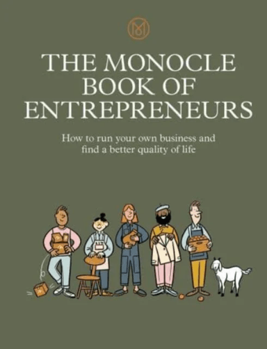 The Monocle Book of Entrepreneurs av Tyler Brule, Andrew Tuck, Joe Pickard