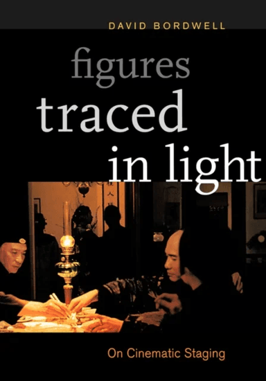 Figures Traced in Light av David Bordwell