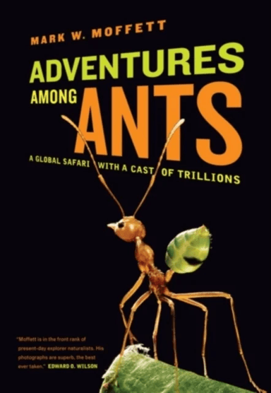Adventures among Ants av Mark W. Moffett