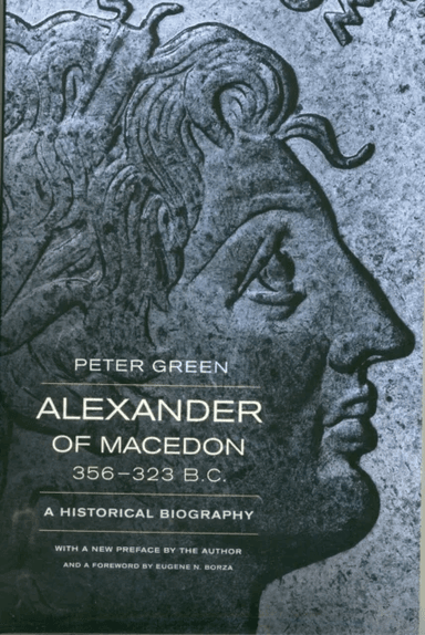 Alexander of Macedon, 356¿323 B.C. av Peter Green