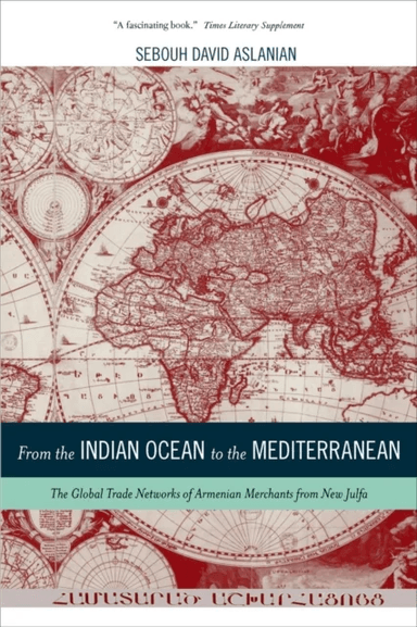 From the Indian Ocean to the Mediterranean av Sebouh Aslanian