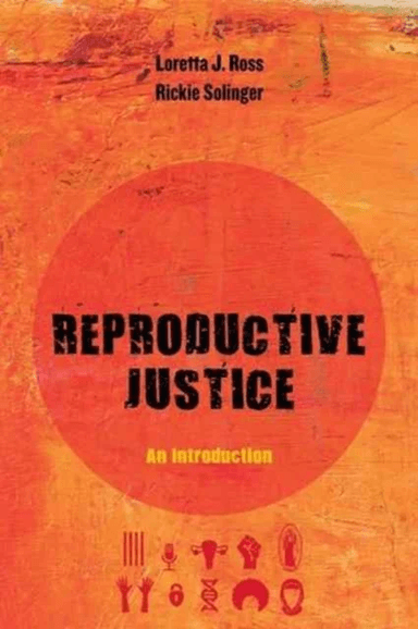 Reproductive Justice av Loretta Ross, Rickie Solinger