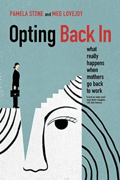 Opting Back In av Pamela Stone, Meg Lovejoy