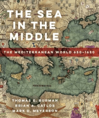 The Sea in the Middle av Thomas E Burman, Brian A. Catlos, Mark D. Meyerson