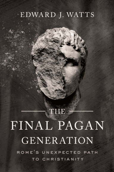 The Final Pagan Generation av Edward J. Watts