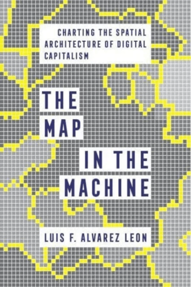 The Map in the Machine av Luis F. Alvarez Leon